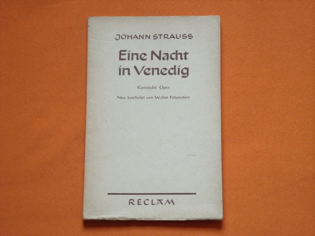 Strauss, Johann  Eine Nacht in Venedig. Komische Oper in 2 Akten (5 Bildern). 