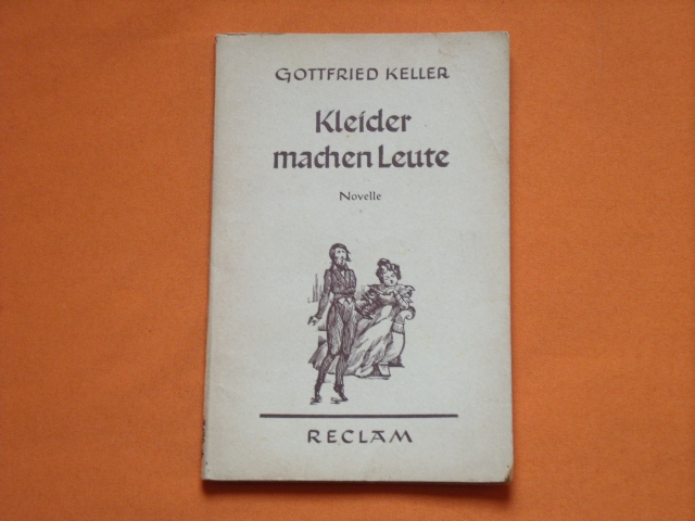 Keller, Gottfried  Kleider machen Leute. Novelle.  
