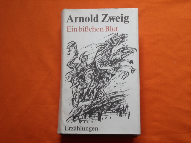 Zweig, Arnold  Ein bißchen Blut. Erzählungen.  