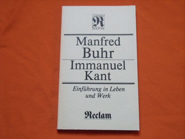 Buhr, Manfred  Immanuel Kant. Einführung in Leben und Werk. 