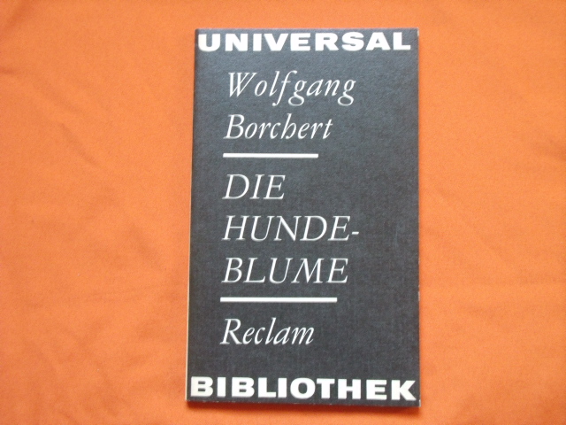 Borchert, Wolfgang  Die Hundeblume. Geschichten.  