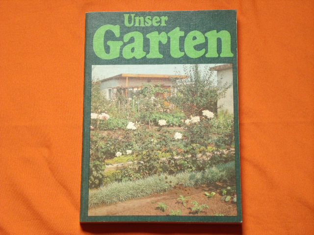 Vanicek, K.-H.; Etzold, A.; Eue, H.  Unser Garten. Ein Leitfaden für Gartenfreunde. 