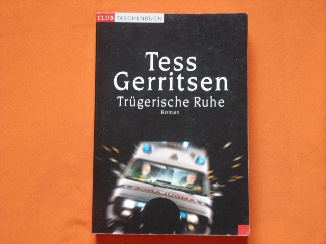 Gerritsen, Tess  Trügerische Ruhe 