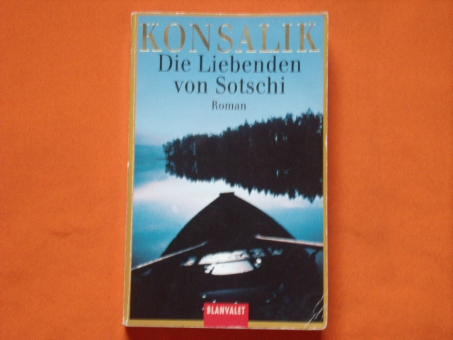 Konsalik, Heinz G.  Die Liebenden von Sotschi 