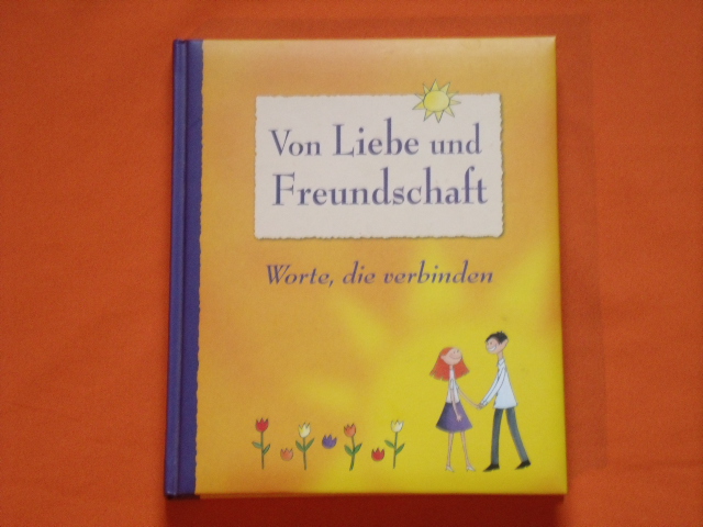 Schlüter, Christiane (Hrsg.)  Von Liebe und Freundschaft. Worte, die verbinden. 