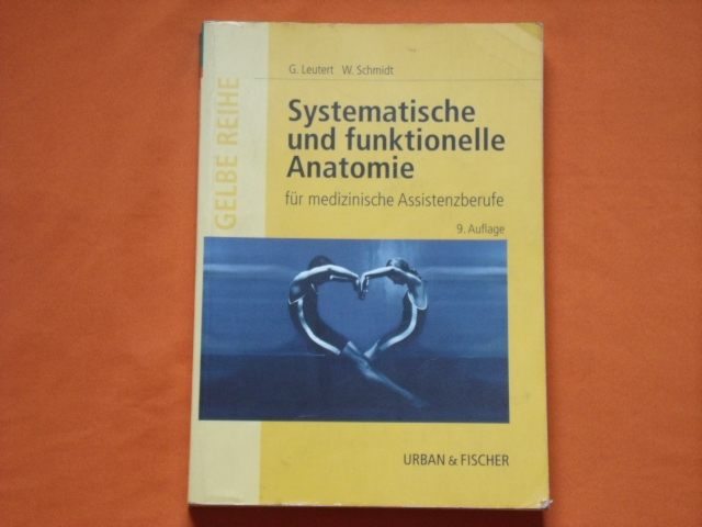 Leutert, Gerald; Schmidt, Wolfgang  Systematische und funktionelle Anatomie für medizinische Assistenzberufe 