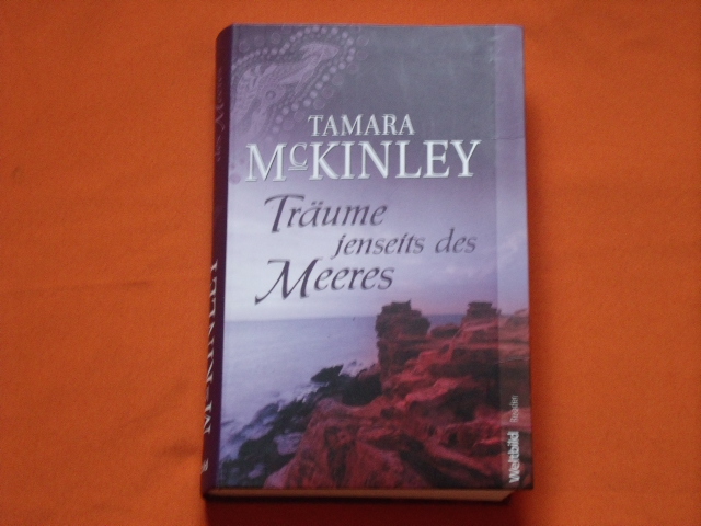 McKinley, Tamara  Träume jenseits des Meeres 