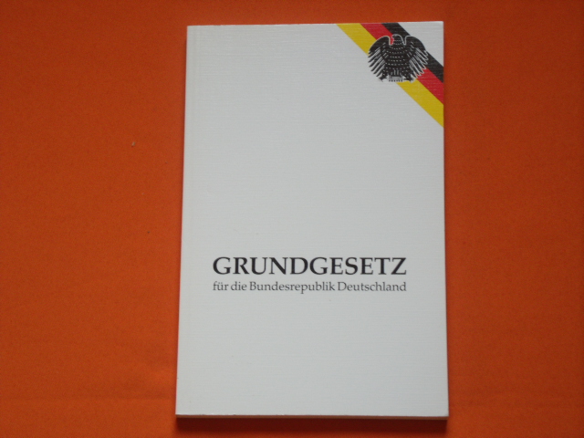 Deutscher Bundestag (Hrsg.)  Grundgesetz für die Bundesrepublik Deutschland. Textausgabe. Stand: Juli 1998. 