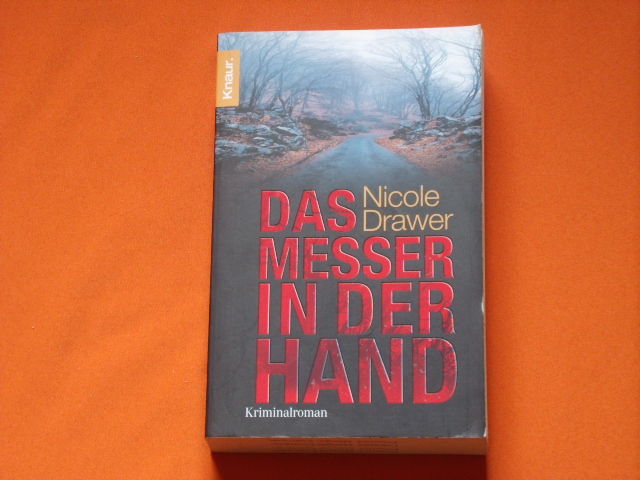 Drawer, Nicole  Das Messer in der Hand. Kriminalroman.  