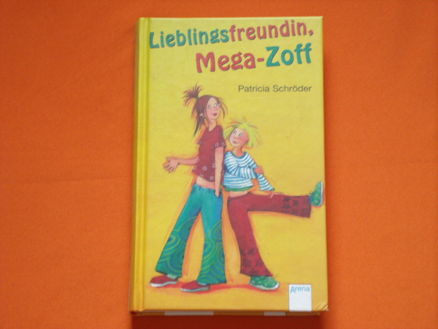 Schröder, Patricia  Lieblingsfreundin  Mega-Zoff 
