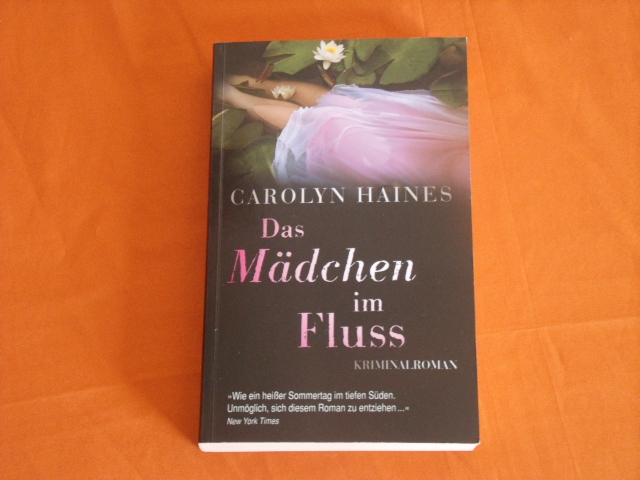 Haines, Carolyn  Mädchen im Fluss. Kriminalroman.  