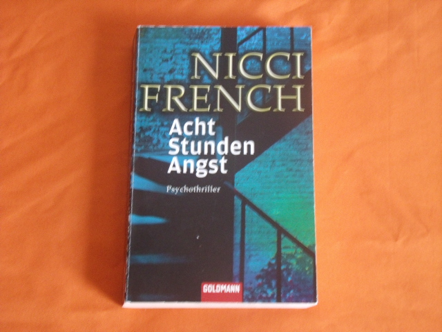 French, Nicci  Acht Stunden Angst. Psychothriller. 