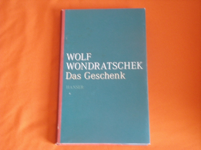 Wondratschek, Wolf  Das Geschenk 