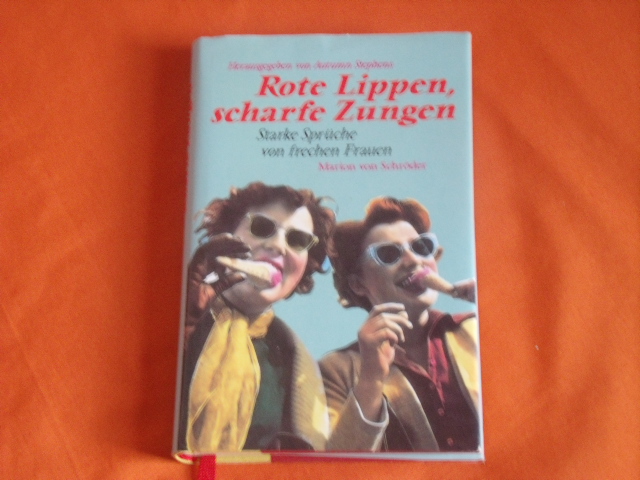 Stephens, Autumn (Hrsg.)  Rote Lippen, scharfe Zungen. Starke Sprüche von frechen Frauen. 