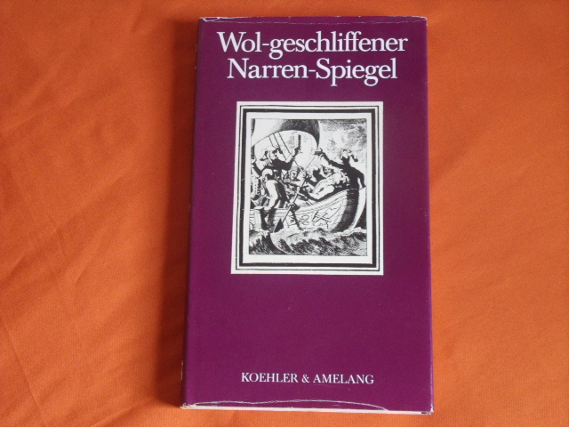 Lemmer, Manfred (Hrsg.)  Wol-geschliffener Narren-Spiegel. 115 Meriansche Kupfer herausgegeben durch Wahrmund Jocoserius. 