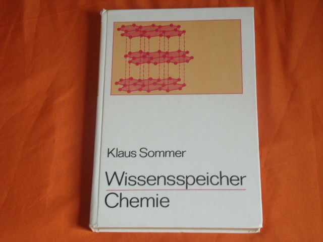 Sommer, Klaus  Wissensspeicher Chemie. Das Wichtigste bis zum Abitur in Stichworten und Übersichten. (signiert) 
