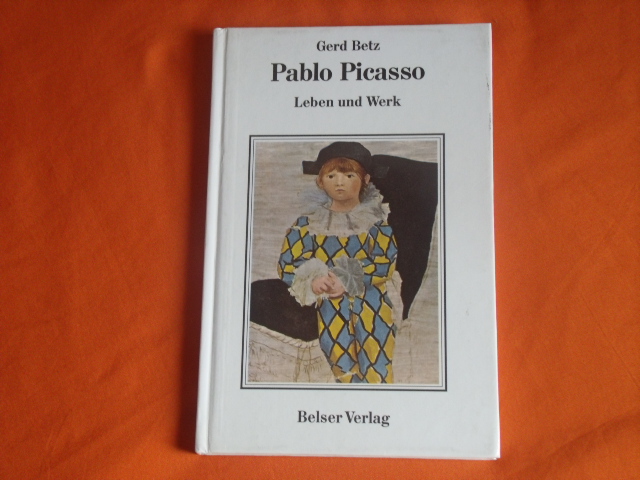 Betz, Gerd  Pablo Picasso. Leben und Werk. 