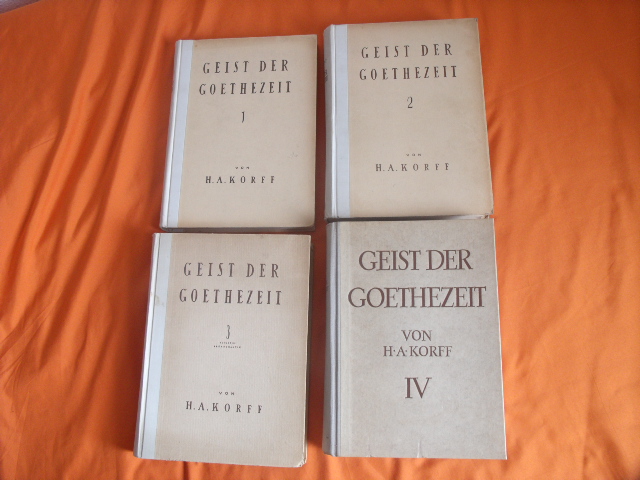Korff, Hermann August  Geist der Goethezeit. Versuch einer ideellen Entwicklung der klassisch-romantischen Literaturgeschichte. Band I bis IV. 