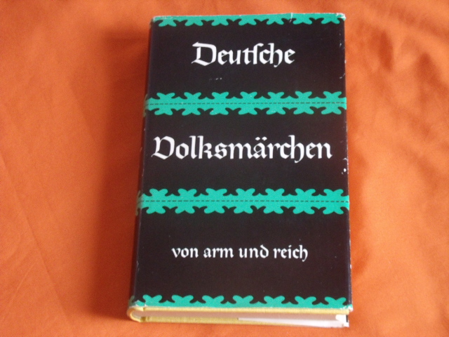 Woeller, Waltraud (Hrsg.)  Deutsche Volksmärchen von arm und reich 