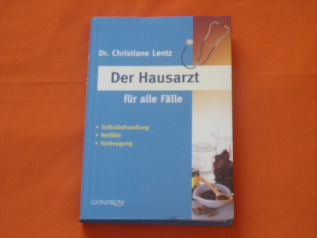 Lentz, Christiane  Der Hausarzt für alle Fälle. Selbstbehandlung, Notfälle, Vorbeugung. 