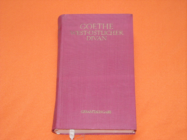 Goethe  West-Östlicher Divan. Gesamtausgabe. 