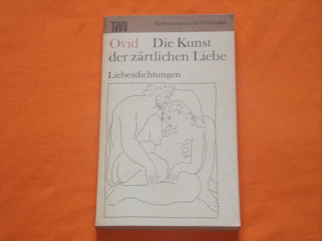 Ovid  Die Kunst der zärtlichen Liebe. Liebesdichtungen. 