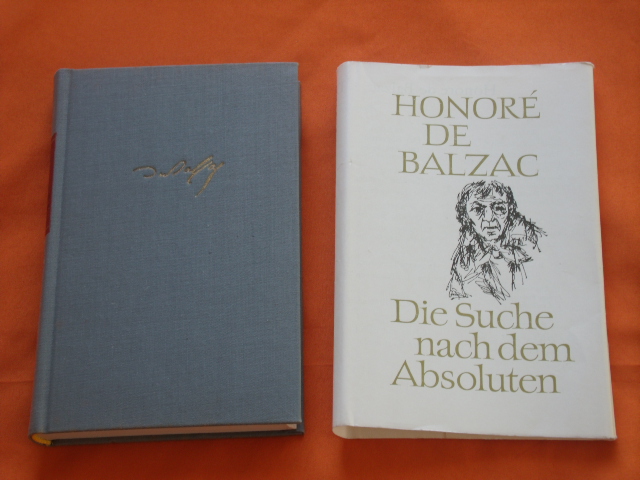 Balzac, Honoré de  Die Suche nach dem Absoluten. Roman. / Das unbekannte Meisterwerk. Der versöhnte Melmoth. Ein Drama am Ufer des Meeres. Novellen. 