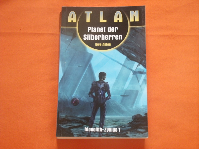 Anton, Uwe  Atlan. Planet der Silberherren. 