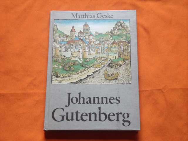Geske, Matthias  Johannes Gutenberg 