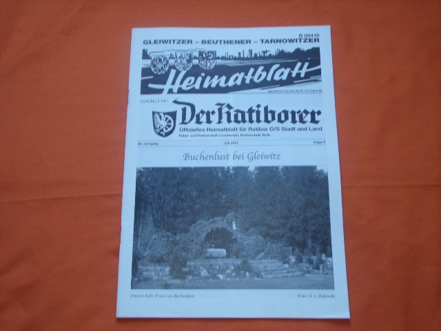   Gleiwitzer  Beuthener  Tarnowitzer Heimatblatt. Vereinigt mit: Der Ratiborer. 64. Jahrgang. Juli 2014. Folge 6. 