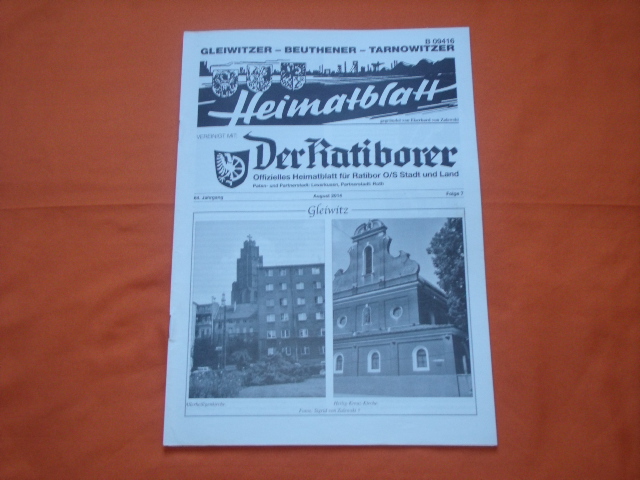   Gleiwitzer  Beuthener  Tarnowitzer Heimatblatt. Vereinigt mit: Der Ratiborer. 64. Jahrgang. August 2014. Folge 7. 