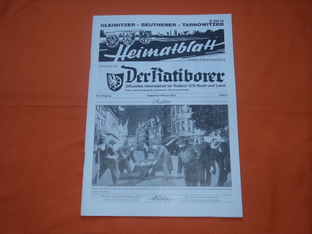   Gleiwitzer  Beuthener  Tarnowitzer Heimatblatt. Vereinigt mit: Der Ratiborer. 64. Jahrgang. September/Oktober 2014. Folge 8. 