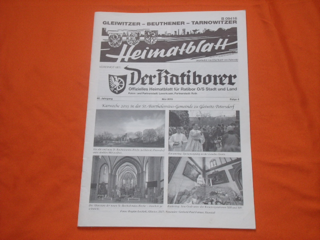   Gleiwitzer  Beuthener  Tarnowitzer Heimatblatt. Vereinigt mit: Der Ratiborer. 65. Jahrgang. Mai 2015. Folge 4. 