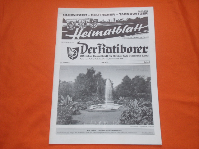  Gleiwitzer  Beuthener  Tarnowitzer Heimatblatt. Vereinigt mit: Der Ratiborer. 65. Jahrgang. Juli 2015. Folge 6. 