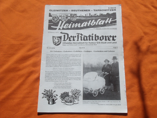   Gleiwitzer  Beuthener  Tarnowitzer Heimatblatt. Vereinigt mit: Der Ratiborer. 65. Jahrgang. Mai 2016. Folge 4. 