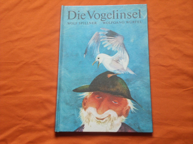Spillner, Wolf; Würfel, Wolfgang  Die Vogelinsel. Eine Geschichte für Kinder. 