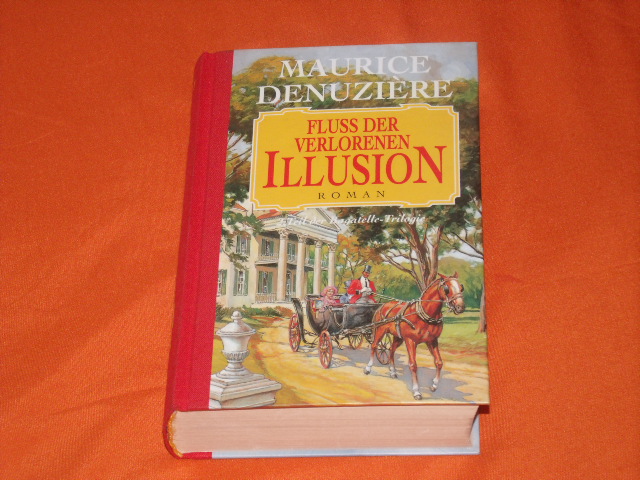 Denuzière, Maurice  Fluss der verlorenen Illusion 