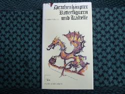 Schmidt, Gnther  Drachenhupter, Ritterfiguren und Kastelle 