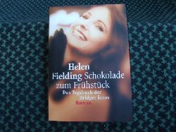 Fielding, Helen  Schokolade zum Frhstck  Das Tagebuch der Bridget Jones  