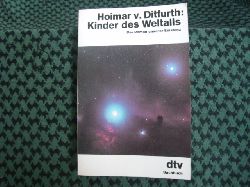 Ditfurth, Hoimar von  Kinder des Weltalls  Der Roman unserer Existenz 