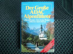   Der Groe ADAC Alpenfhrer  Die schnsten Ziele in den Bergen entdecken und erleben 
