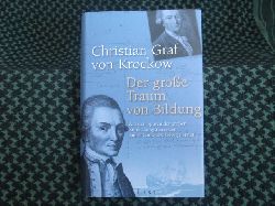 Krockow, Christoph Graf von  Der groe Traum von Bildung. Auf den Spuren der Entdeckungsreisenden James Cook und Georg Forster. 