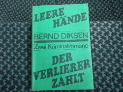 Diksen, Bernd  Leere Hnde / Der Verlierer zahlt  Zwei Kriminalromane 