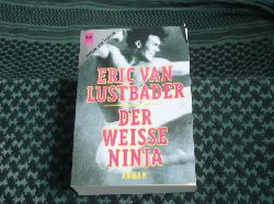 Lustbader, Eric van  Der weisse Ninja 