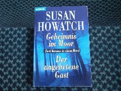 Howatch, Susan  Geheimnis im Moor / Der ungebetene Gast 