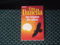 Danella, Utta  Der Schatten des Adlers 