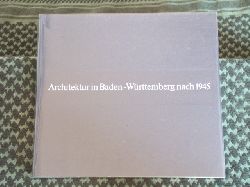 Schmitt, Karl Wilhelm (Hrsg.)  Architektur in Baden-Wrttemberg nach 1945 