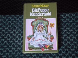 Moser, Emma  Die Puppe Wunderhold 