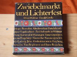 Walther, Klaus (Hrsg.)  Zwiebelmarkt und Lichterfest. Bruche, Feste, Traditionen.  