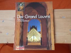   Der Grand Louvre. Das Museum und seine Sammlungen. 